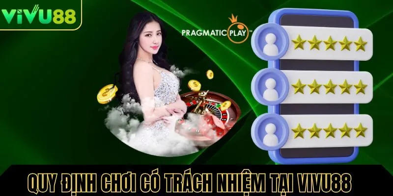 Quy định của Vivu88 trong chính sách chơi có trách nhiệm