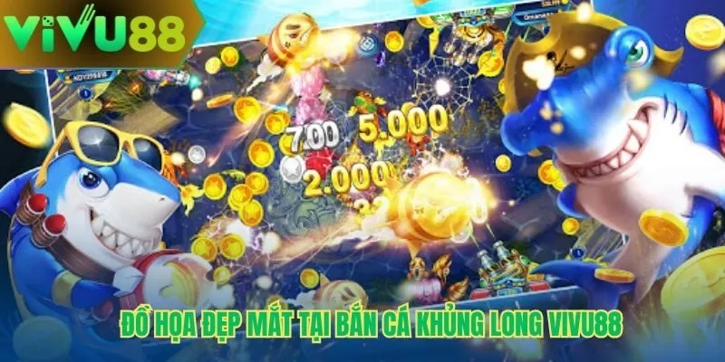 Đồ họa đẹp mắt tại bắn cá khủng long Vivu88