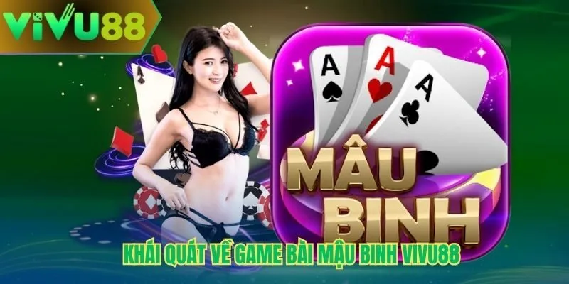 Khái quát về game bài mậu binh Vivu88