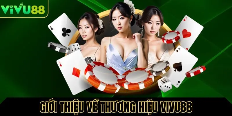 Giới thiệu về thương hiệu Vivu88 