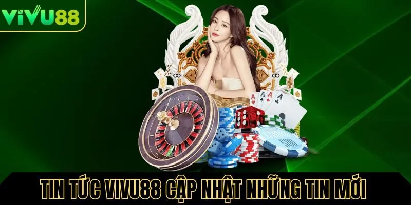 Vivu88 luôn thông báo cập nhật tin tức từ hệ thống