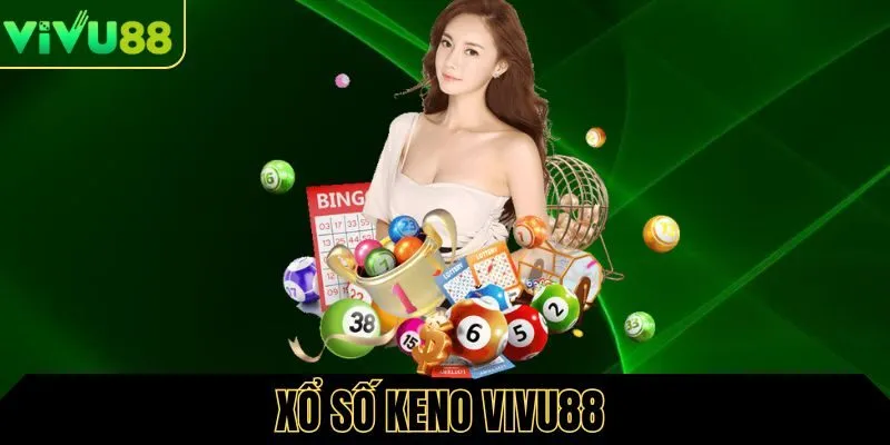 Xổ số Keno tại Vivu88